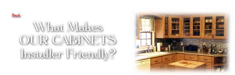 Interior Woodworking Installer Friendly Cabinetry